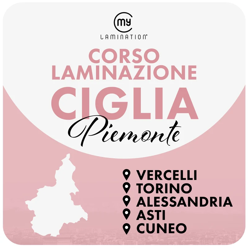 PIEMONTE Corso di Laminazione Ciglia